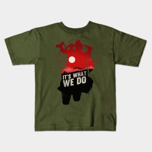 It's What We Do Kids T-Shirt